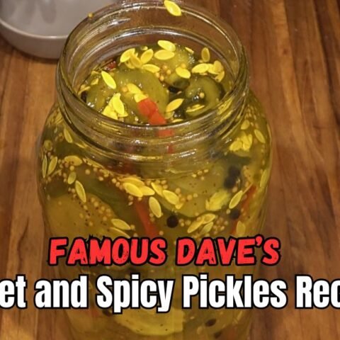 Famous Dave’s Sweet and Spicy Pickles Recipe