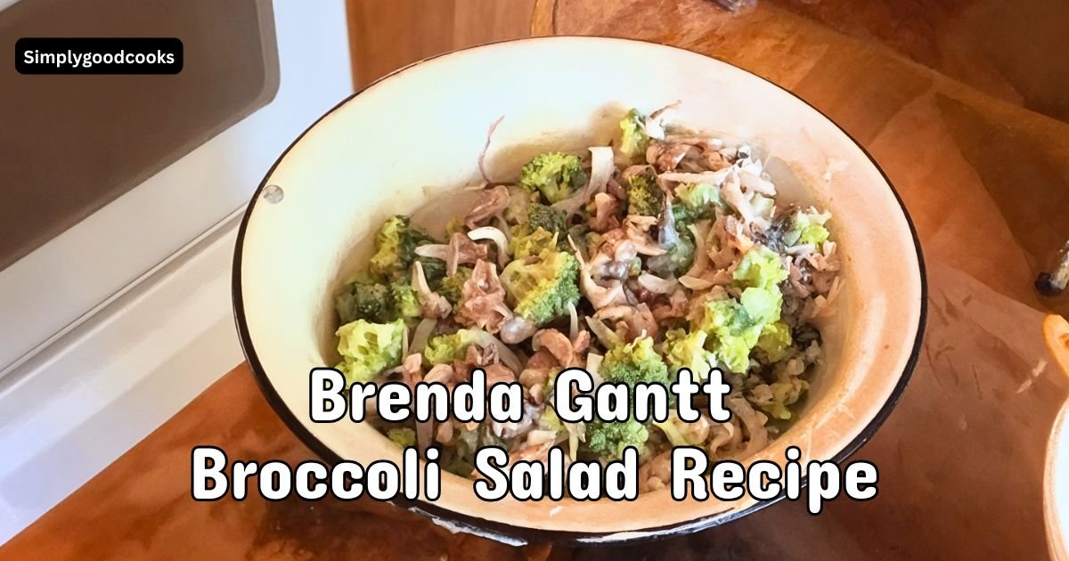 Brenda Gantt Broccoli Salad Recipe