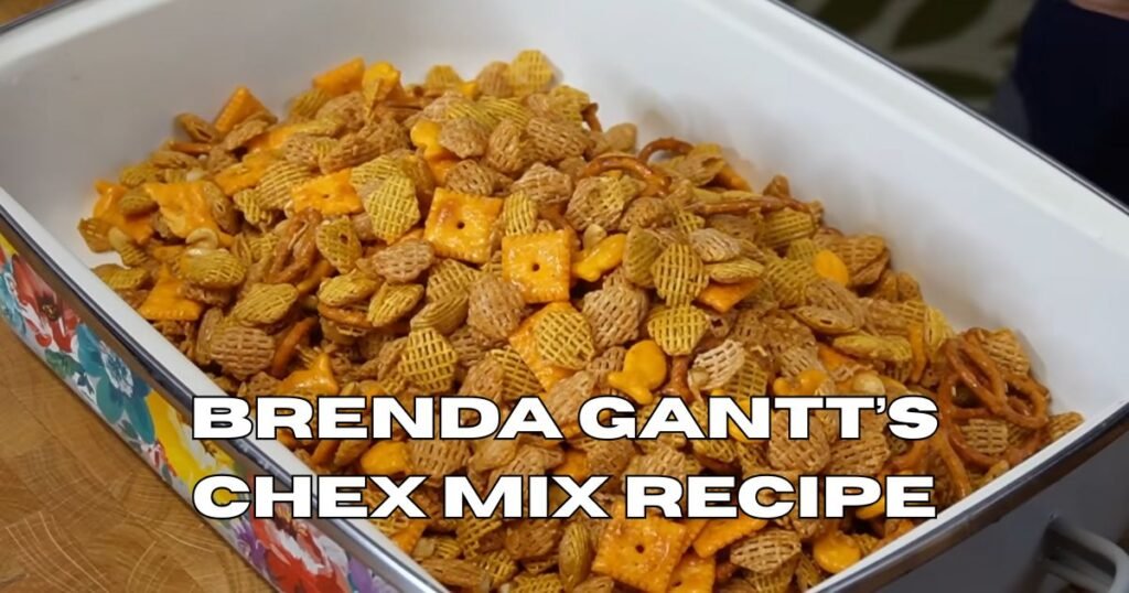 Brenda Gantt’s Chex Mix Recipe