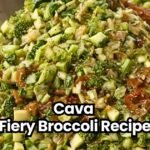 Cava Fiery Broccoli Recipe