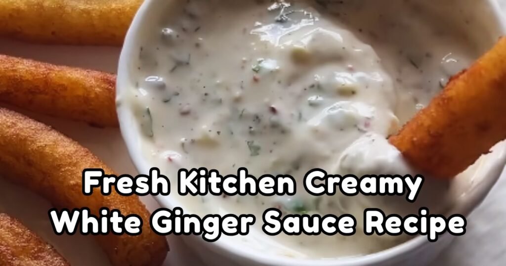 Fresh Kitchen Creamy White Ginger Sauce Recipe