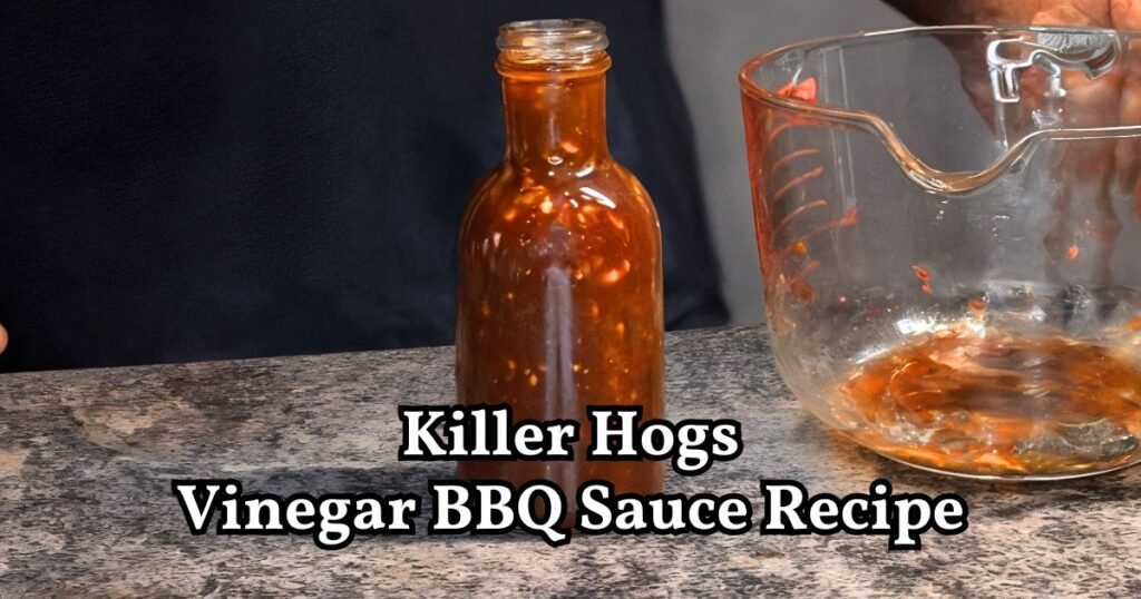 Killer Hogs Vinegar BBQ Sauce Recipe – Easy Homemade Carolina Style