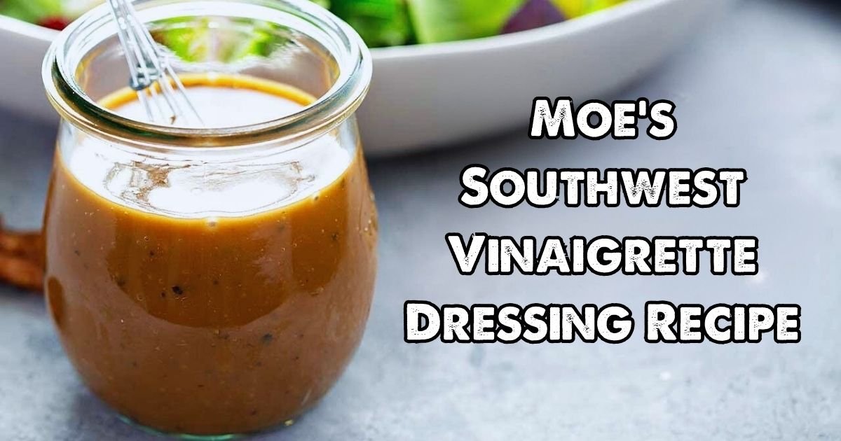 Moe's Southwest Vinaigrette Dressing Recipe