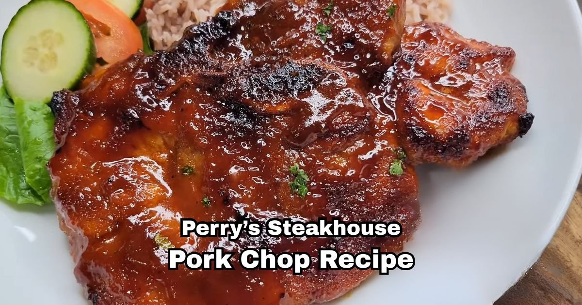 Perry’s Steakhouse Pork Chop Recipe