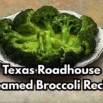Texas Roadhouse Steamed Broccoli Recipe